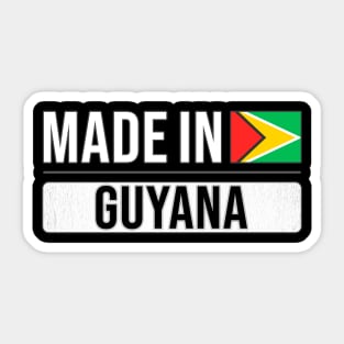 Made In Guyana - Gift for Guyanese With Roots From Guyana Sticker